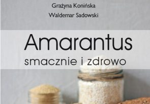 Amarantus smacznie i zdrowo. Bezglutenowe przepisy kulinarne