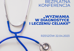 „Wyzwania w diagnostyce i leczeniu celiakii’’- konferencja w Rzeszowie