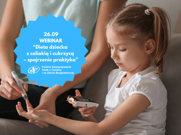 Webinar: Dieta dziecka z celiakią i cukrzycą – spojrzenie praktyka